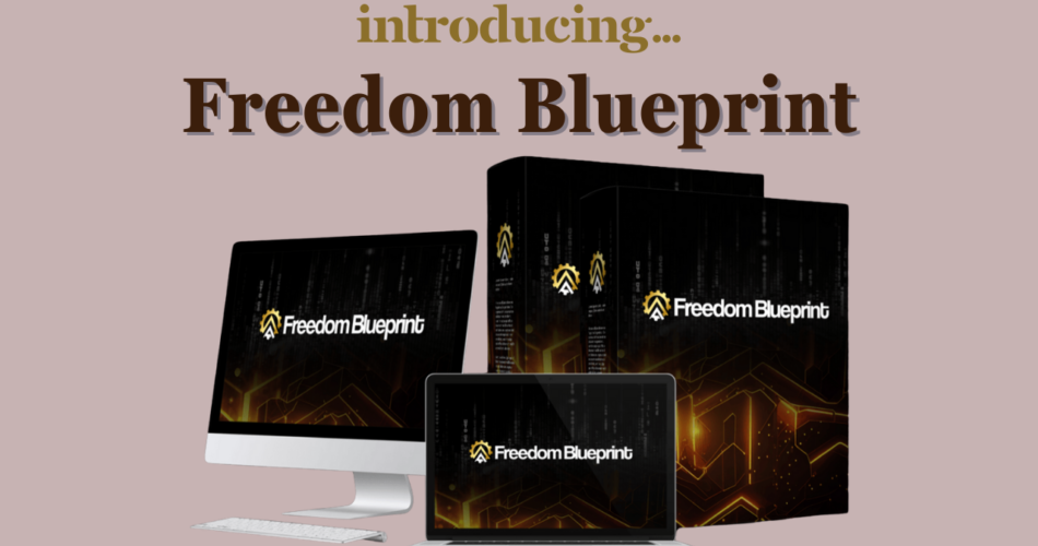 Freedom Blueprint Review – Make Money Online System